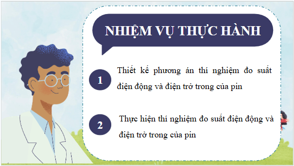 Giáo án điện tử Vật Lí 11 Chân trời sáng tạo Bài 20: Thực hành xác định suất điện động và điện trở trong của pin | PPT Vật Lí 11