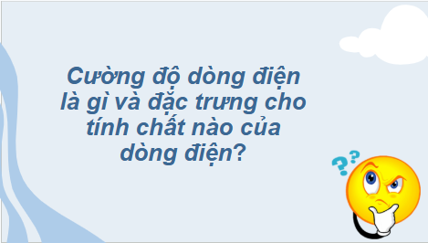 Giáo án điện tử Vật Lí 11 Kết nối tri thức Bài 22: Cường độ dòng điện | PPT Vật Lí 11