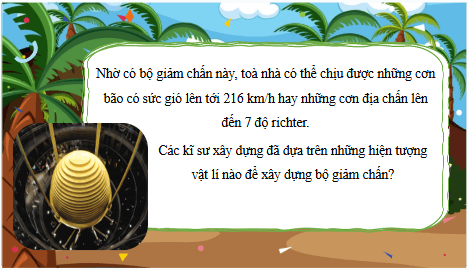 Giáo án điện tử Vật Lí 11 Chân trời sáng tạo Bài 4: Dao động tắt dần và hiện tượng cộng hưởng | PPT Vật Lí 11