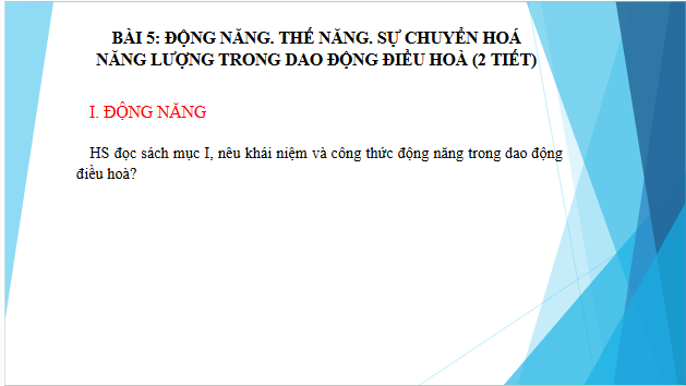 Giáo án điện tử Vật Lí 11 Kết nối tri thức Bài 5: Động năng. Thế năng. Sự chuyển hoá năng lượng trong dao động điều hoà | PPT Vật Lí 11