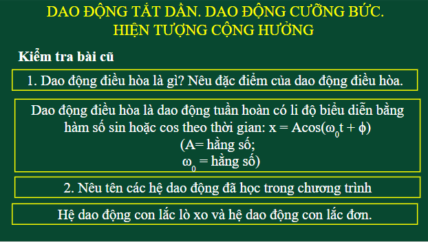 Giáo án điện tử Vật Lí 11 Kết nối tri thức Bài 6: Dao động tắt dần. Dao động cưỡng bức. Hiện tượng cộng hưởng | PPT Vật Lí 11