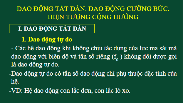 Giáo án điện tử Vật Lí 11 Kết nối tri thức Bài 6: Dao động tắt dần. Dao động cưỡng bức. Hiện tượng cộng hưởng | PPT Vật Lí 11