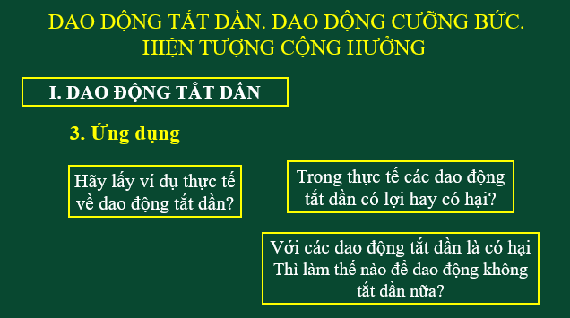 Giáo án điện tử Vật Lí 11 Kết nối tri thức Bài 6: Dao động tắt dần. Dao động cưỡng bức. Hiện tượng cộng hưởng | PPT Vật Lí 11