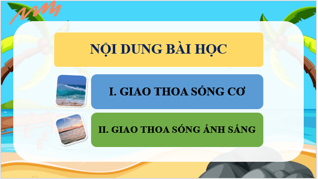 Giáo án điện tử Vật Lí 11 Chân trời sáng tạo Bài 8: Giao thoa sóng | PPT Vật Lí 11