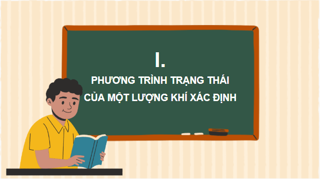 Giáo án điện tử Vật Lí 12 Kết nối tri thức Bài 11: Phương trình trạng thái của khí lí tưởng | PPT Vật Lí 12