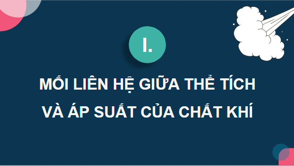 Giáo án điện tử Vật Lí 12 Cánh diều Bài 2: Phương trình trạng thái khí lí tưởng | PPT Vật Lí 12