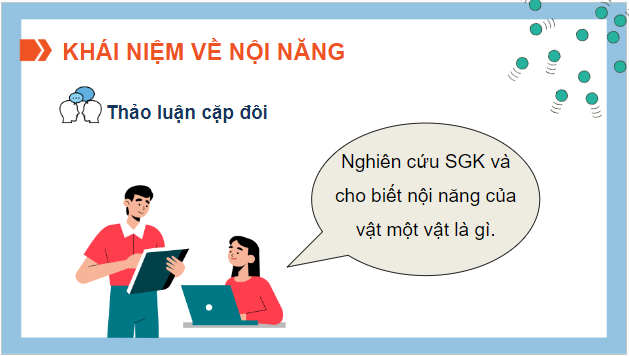 Giáo án điện tử Vật Lí 12 Chân trời sáng tạo Bài 3: Nội năng. Định luật 1 của nhiệt động lực học | PPT Vật Lí 12