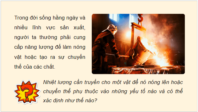 Giáo án điện tử Vật Lí 12 Cánh diều Bài 4: Nhiệt dung riêng, nhiệt nóng chảy riêng, nhiệt hoá hơi riêng | PPT Vật Lí 12