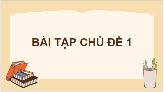 Giáo án điện tử Vật Lí 12 Cánh diều Bài tập chủ đề 1 | PPT Vật Lí 12