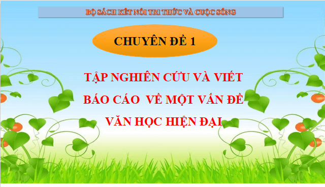 Giáo án điện tử Chuyên đề Ngữ văn 12 Kết nối tri thức (hay nhất) | Bài giảng powerpoint (PPT) Chuyên đề Ngữ văn 12
