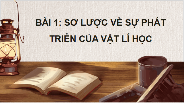 Giáo án điện tử Chuyên đề Vật Lí 10 Kết nối tri thức (hay nhất) | Bài giảng powerpoint (PPT) Chuyên đề Vật Lí 10