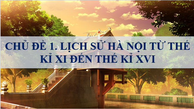 Giáo án điện tử Giáo dục địa phương 7 Hà Nội (hay nhất)