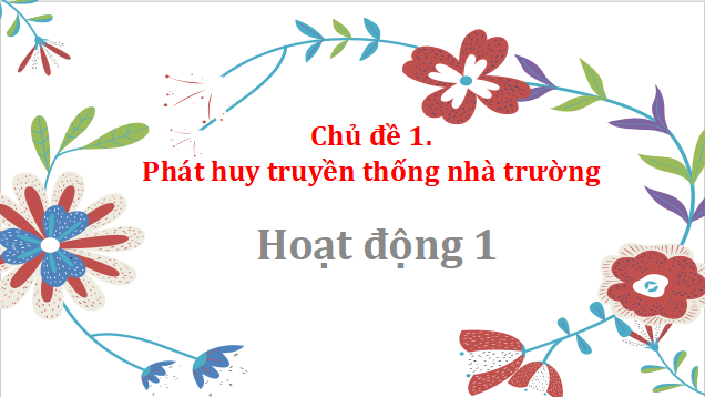 Giáo án điện tử Hoạt động trải nghiệm 10 Kết nối tri thức (hay nhất) | Bài giảng powerpoint (PPT) HĐTN 10