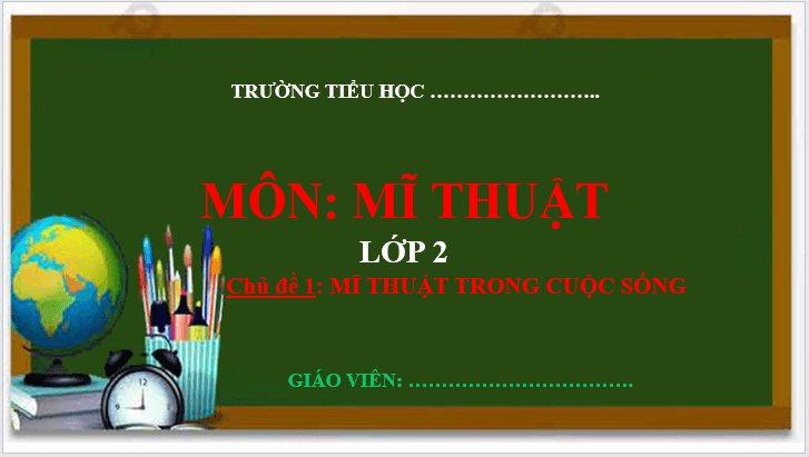 Giáo án điện tử Mĩ thuật lớp 2 Kết nối tri thức (hay nhất) | Bài giảng powerpoint (PPT) Mĩ thuật 2