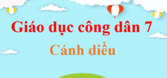 Giáo dục công dân 7 Cánh diều | Giải bài tập GDCD 7 (hay nhất, ngắn gọn ...