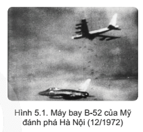 Tháng 12/1972, Mỹ sử dụng máy bay B52 đánh phá mãnh liệt vào Hà Nội Hình 5.1 trang 29 GDQP 11
