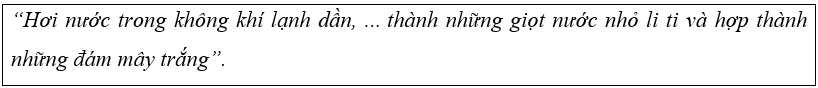 Trắc nghiệm Khoa học lớp 4 Cánh diều Bài 2 (có đáp án): Sự chuyển thể của nước (ảnh 6)