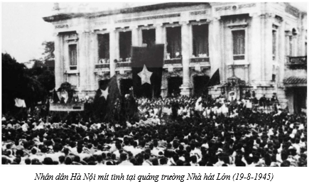 Lý thuyết Lịch Sử 9 Chân trời sáng tạo Bài 8: Cách mạng tháng Tám năm 1945