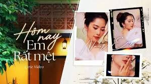 Hôm nay em rất mệt (lời bài hát, lyric chính xác nhất)
