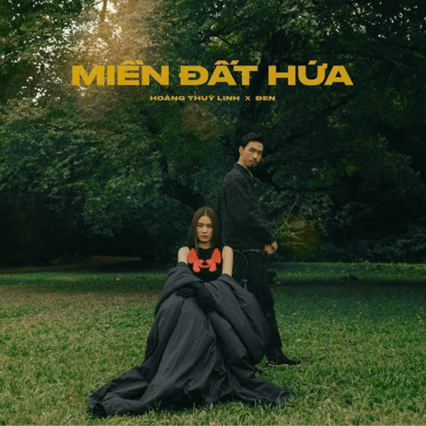 Miền đất hứa (Hoàng Thùy Linh và Đen Vâu) (lời bài hát, lyric chính xác nhất)