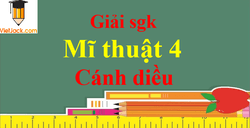 Mĩ thuật lớp 4 Cánh diều | Giải bài tập Mĩ thuật lớp 4 (hay, chi tiết)