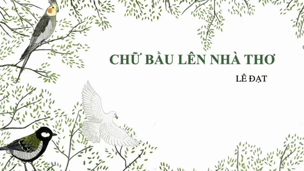 (Siêu ngắn) Soạn bài Chữ bầu lên nhà thơ | Kết nối tri thức