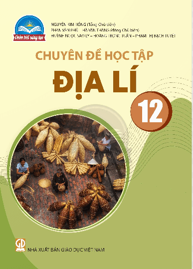 Chuyên đề Địa Lí 12 Chân trời sáng tạo PDF | Chuyên đề học tập Địa Lí 12