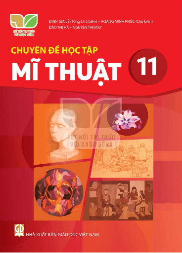 Chuyên đề Mĩ thuật 11 Kết nối tri thức PDF | Chuyên đề học tập Mĩ thuật 11