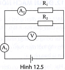 Có hai điện trở R1 = 0,5 ohm và R2 = 3 ohm được mắc vào mạch điện như Hình 12.5