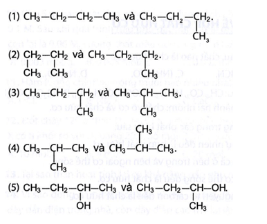 Trong các cặp công thức cấu tạo (CTCT) sau đây, cặp nào là hai CTCT giống nhau, cặp nào là hai CTCT khác nhau