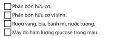 Các sản phẩm nào sau đây là thành tựu của công nghệ vi sinh vật?