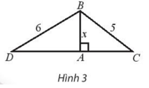 Cho tam giác ABC và ABD cùng vuông tại A như Hình 3 có AB = x BC = 5 và BD = 6