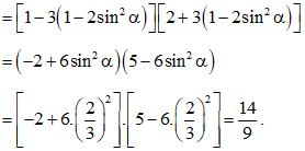  Nếu sinα = 2/3   thì giá trị của biểu thức P = (1 - 3cos2α)(2 + 3cos2α)  bằng 