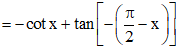  Kết quả thu gọn của biểu thức A = sin (π + x) + cos(π/2 - x) + cot(2π - x) + tan(3π/2 + x)