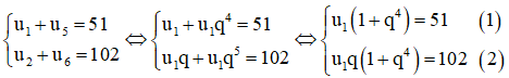  Cho (un) là cấp số nhân có u1 + u5 = 51 và u2 + u6 = 102