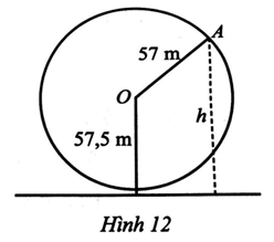  Một vòng quay trò chơi có bán kính 57 m, trục quay cách mặt đất 57,5 m, quay đều mỗi vòng hết 15 phút