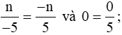 Số nguyên n có điều kiện gì thì phân số n/-5 là phân số dương