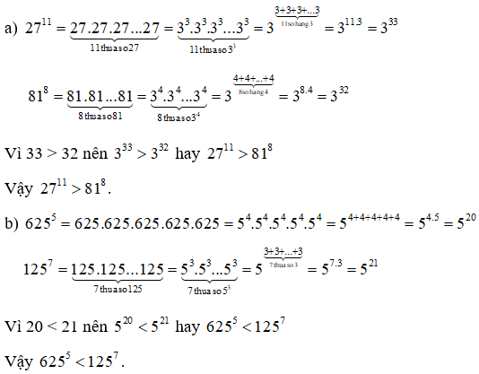 Không tính các lũy thừa, hãy so sánh: a) 27^11 và 81^8 ; b) 625^5 và 125^7