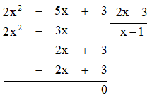 Thực hiện phép chia (2x^2 - 5x + 3) : (2x - 3)