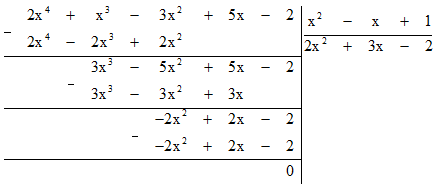 Thực hiện các phép chia sau: (2x^4 + x^3 − 3x^2 + 5x − 2) : (x^2 − x + 1)