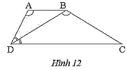 Trong Hình 12, cho tứ giác ABCD là hình thang. Biết DB là tia phân giác của