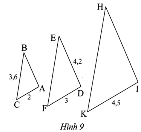 Trong Hình 9, cho biết tam giác ABC đồng dạng tam giác DEF, tam giác DEF đồng dạng tam giác IHK