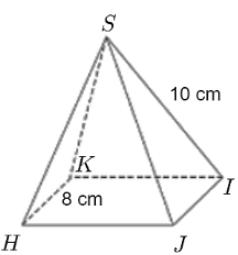 Cho hình chóp tứ giác đều S.HKIJ có cạnh bên SI = 10 cm, cạnh đáy HK = 8 cm