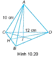 Cho hình chóp tam giác đều A.BCD có cạnh đáy bằng 12 cm, cạnh bên bằng 10 cm 