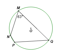 Cho tứ giác MNPQ nội tiếp đường tròn (O; R) và góc M = 63 độ. Số đo của góc P  là