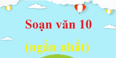Soạn bài "Truyện Kiều" (Nguyễn Du)   Môn Ngữ văn   Lớp 10