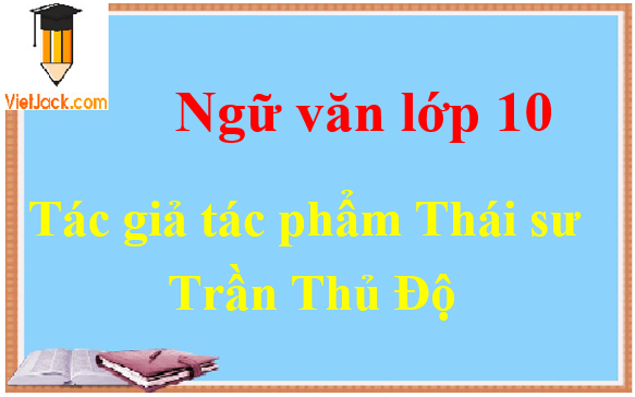 Thái sư Trần Thủ Độ - Ngữ văn lớp 10