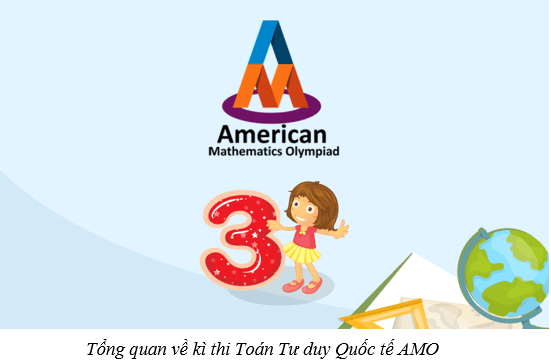 Tất tần tật về kì thi Toán Tư duy Quốc tế AMO