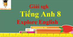 Tiếng Anh 8 Explore English | Giải Tiếng Anh 8 Cánh diều | Soạn Explore English 8