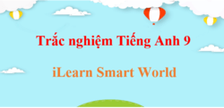 1000 Bài tập trắc nghiệm Tiếng Anh 9 Smart World (có đáp án)